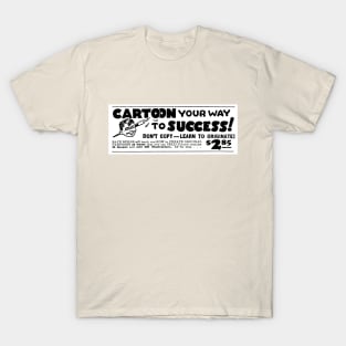 Cartoon your way to success! T-Shirt